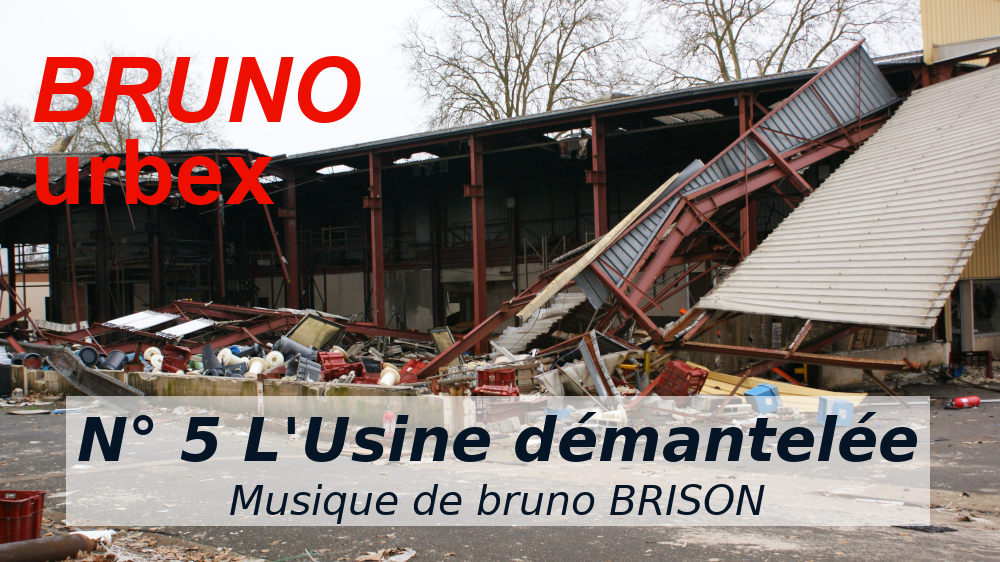  5 L'usine démantelée